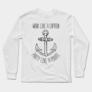 Work Like A Captain Party Like A Pirate Long Sleeve T-Shirt